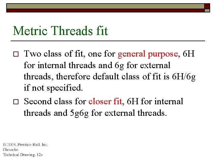 Metric Threads fit o o Two class of fit, one for general purpose, 6