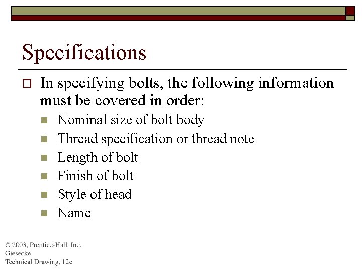 Specifications o In specifying bolts, the following information must be covered in order: n
