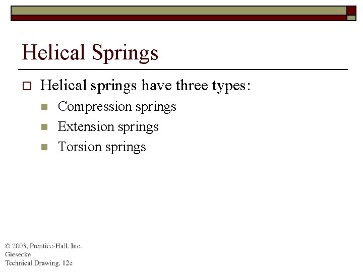 Helical Springs o Helical springs have three types: n n n Compression springs Extension