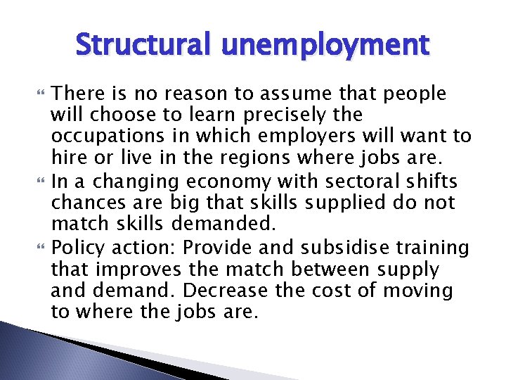 Structural unemployment There is no reason to assume that people will choose to learn