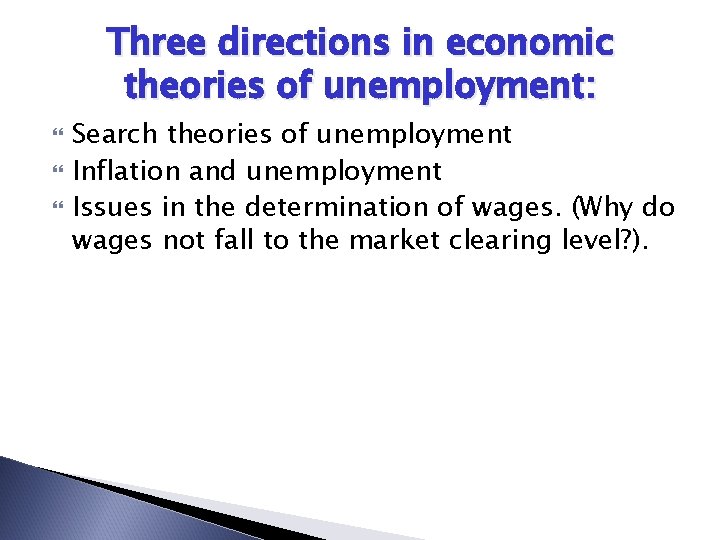 Three directions in economic theories of unemployment: Search theories of unemployment Inflation and unemployment