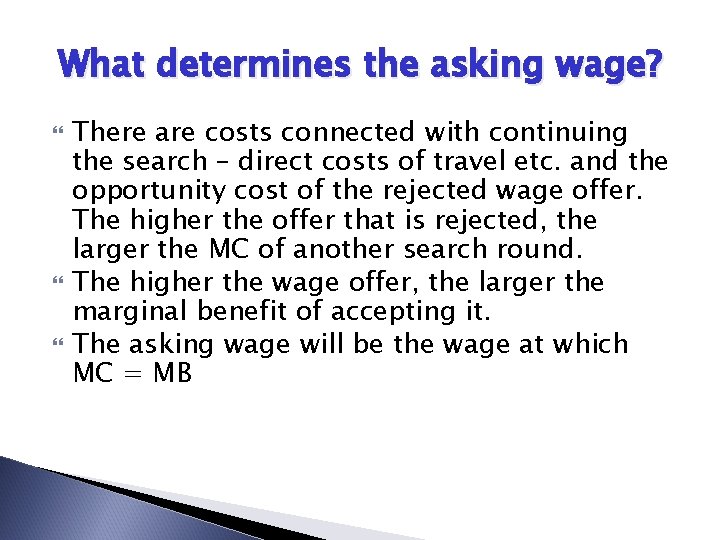 What determines the asking wage? There are costs connected with continuing the search –