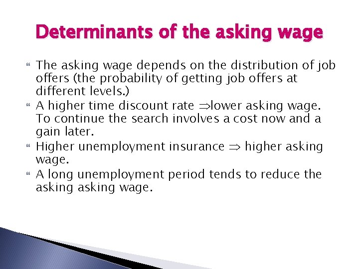 Determinants of the asking wage The asking wage depends on the distribution of job