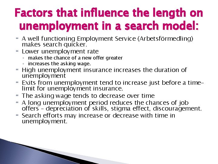 Factors that influence the length on unemployment in a search model: A well functioning