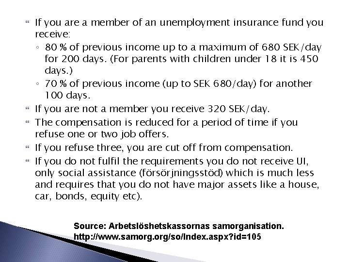  If you are a member of an unemployment insurance fund you receive: ◦