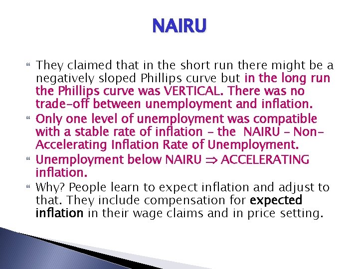 NAIRU They claimed that in the short run there might be a negatively sloped