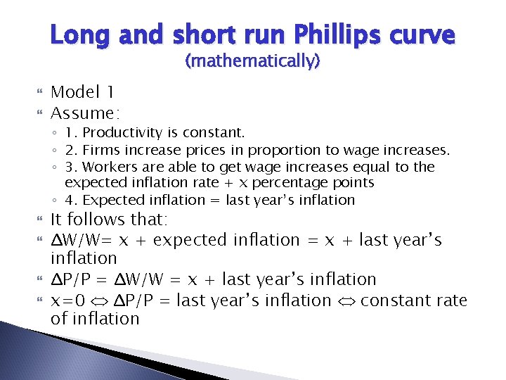 Long and short run Phillips curve (mathematically) Model 1 Assume: ◦ 1. Productivity is