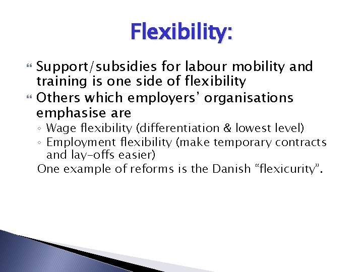 Flexibility: Support/subsidies for labour mobility and training is one side of flexibility Others which