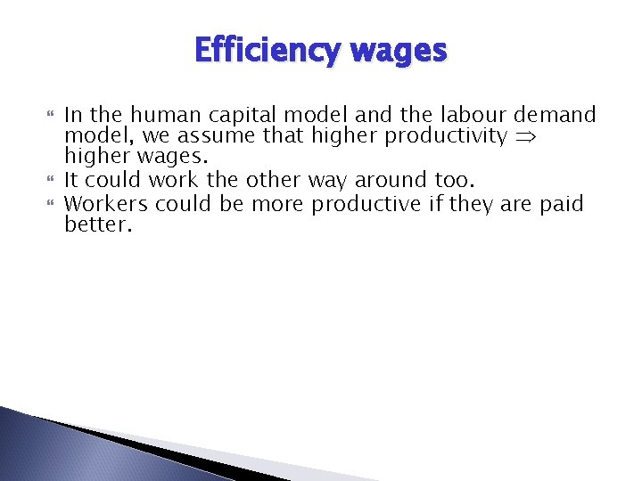 Efficiency wages In the human capital model and the labour demand model, we assume