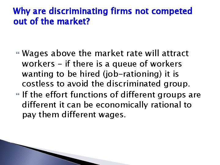 Why are discriminating firms not competed out of the market? Wages above the market