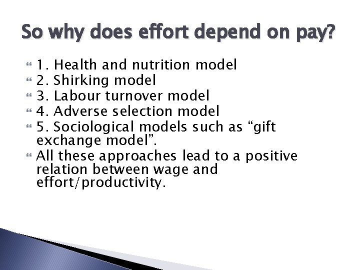 So why does effort depend on pay? 1. Health and nutrition model 2. Shirking