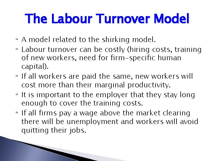 The Labour Turnover Model A model related to the shirking model. Labour turnover can