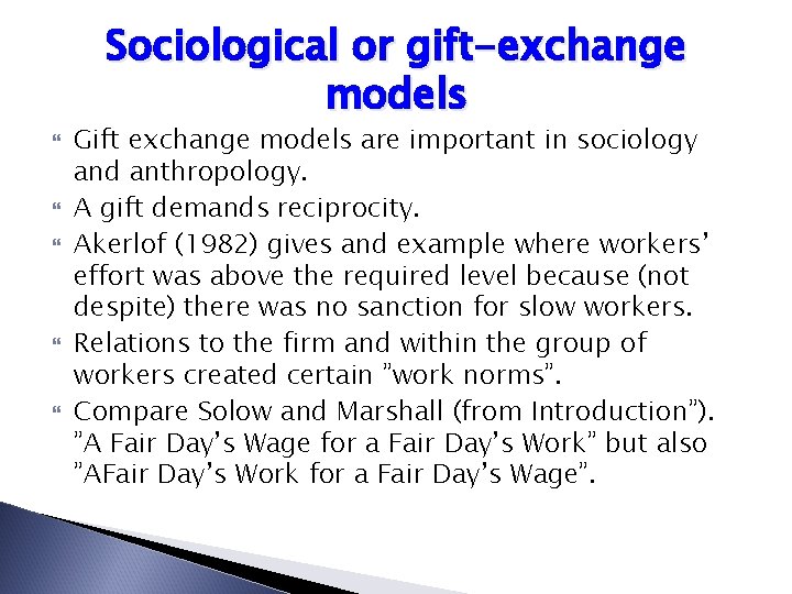 Sociological or gift-exchange models Gift exchange models are important in sociology and anthropology. A