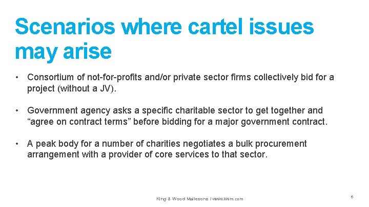 Scenarios where cartel issues may arise • Consortium of not-for-profits and/or private sector firms
