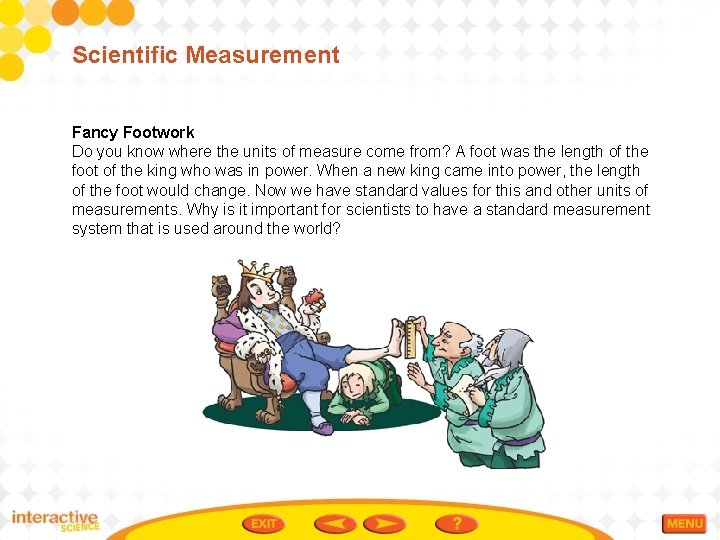 Scientific Measurement Fancy Footwork Do you know where the units of measure come from?