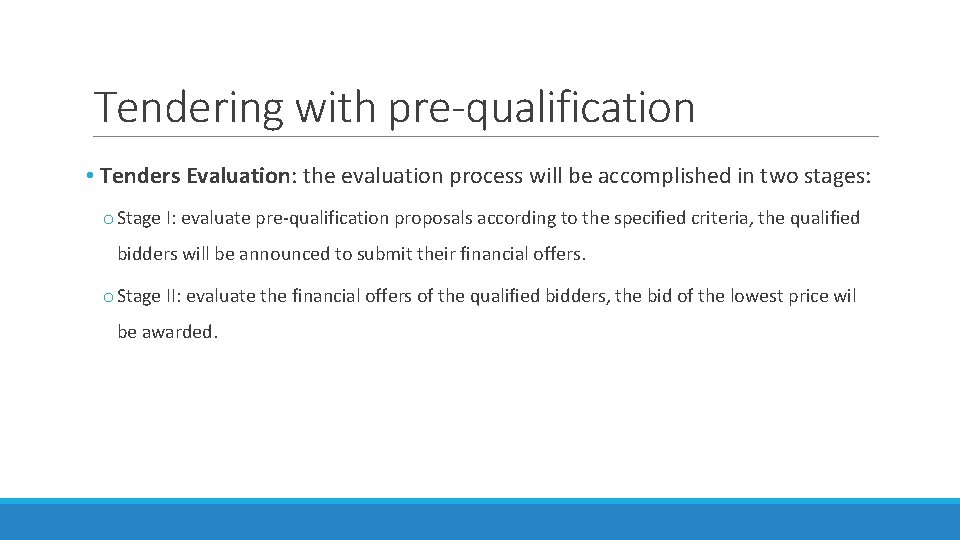 Tendering with pre-qualification • Tenders Evaluation: the evaluation process will be accomplished in two