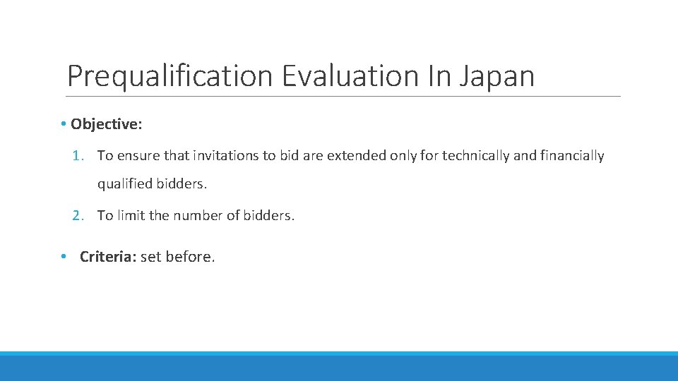 Prequalification Evaluation In Japan • Objective: 1. To ensure that invitations to bid are