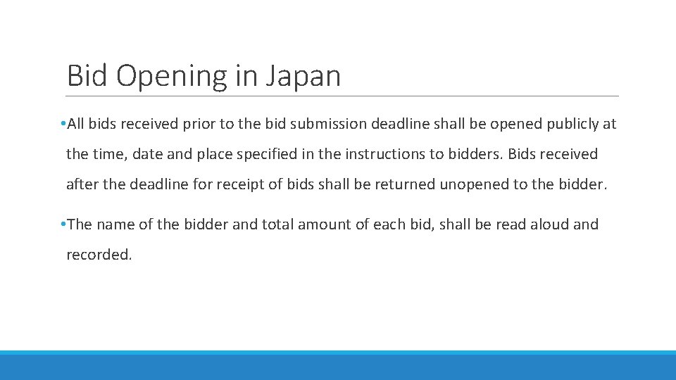 Bid Opening in Japan • All bids received prior to the bid submission deadline