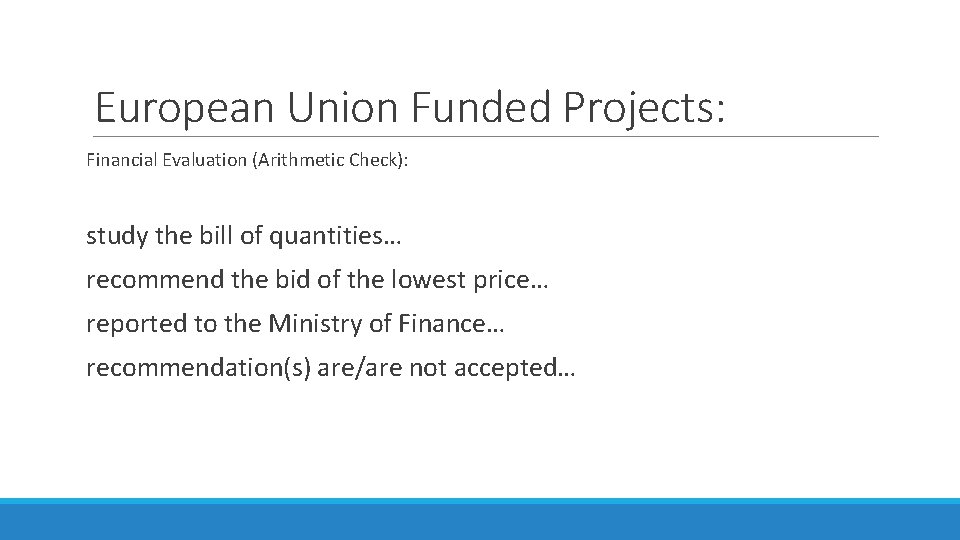 European Union Funded Projects: Financial Evaluation (Arithmetic Check): study the bill of quantities… recommend