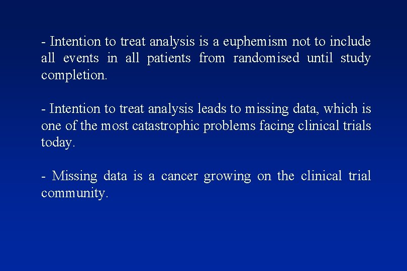 - Intention to treat analysis is a euphemism not to include all events in