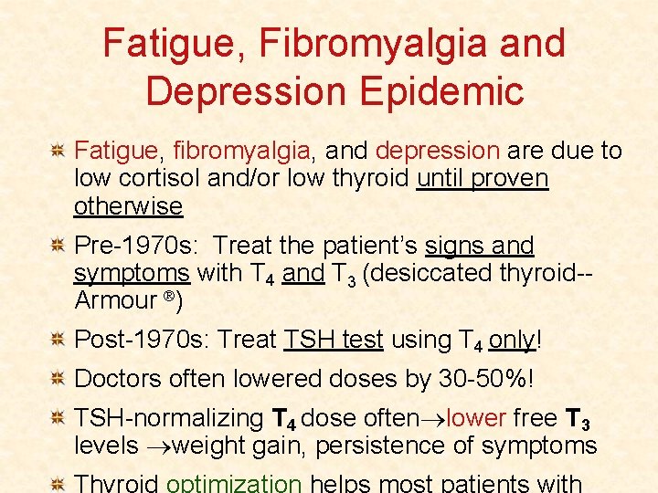 Fatigue, Fibromyalgia and Depression Epidemic Fatigue, fibromyalgia, and depression are due to low cortisol