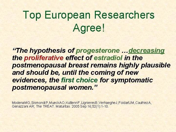 Top European Researchers Agree! “The hypothesis of progesterone …decreasing the proliferative effect of estradiol