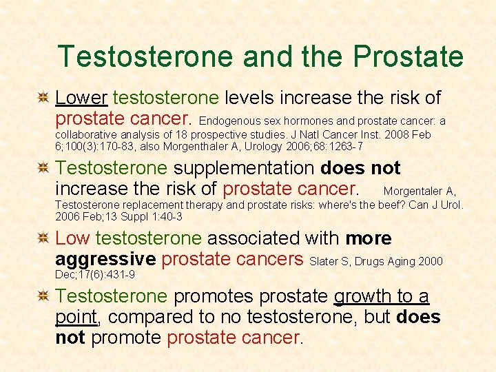 Testosterone and the Prostate Lower testosterone levels increase the risk of prostate cancer. Endogenous
