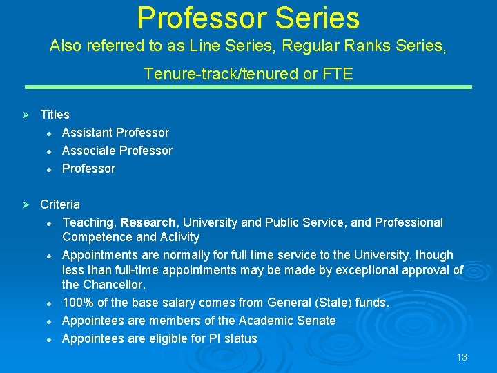 Professor Series Also referred to as Line Series, Regular Ranks Series, Tenure-track/tenured or FTE