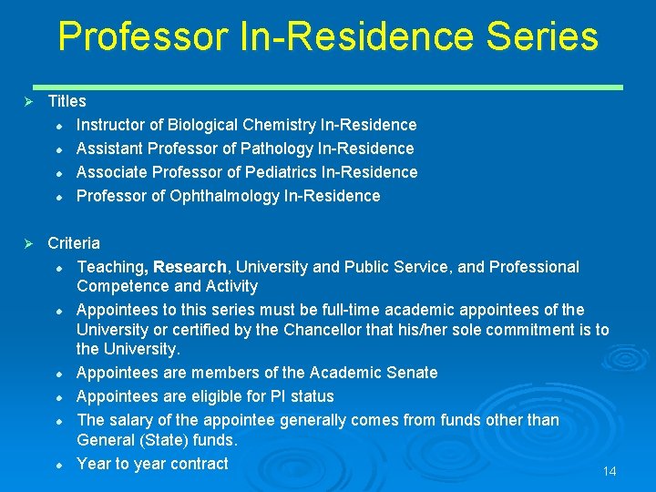 Professor In-Residence Series Ø Titles l Instructor of Biological Chemistry In-Residence l Assistant Professor