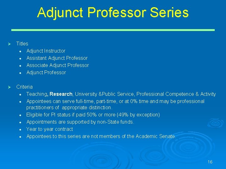 Adjunct Professor Series Ø Titles l Adjunct Instructor l Assistant Adjunct Professor l Associate