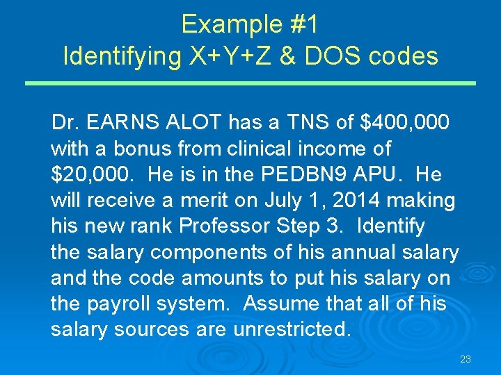 Example #1 Identifying X+Y+Z & DOS codes Dr. EARNS ALOT has a TNS of
