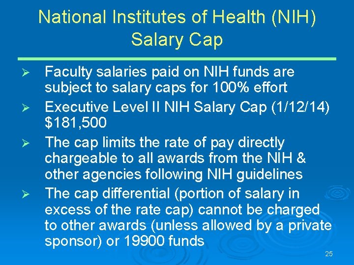 National Institutes of Health (NIH) Salary Cap Ø Ø Faculty salaries paid on NIH