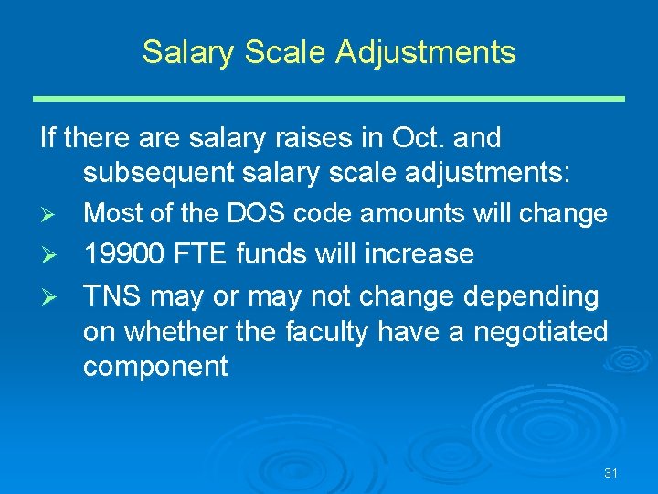 Salary Scale Adjustments If there are salary raises in Oct. and subsequent salary scale