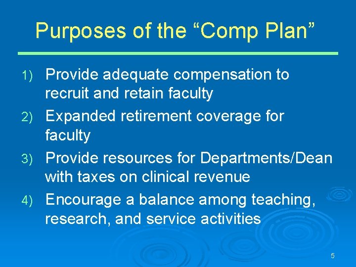 Purposes of the “Comp Plan” Provide adequate compensation to recruit and retain faculty 2)