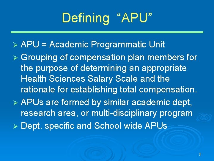 Defining “APU” APU = Academic Programmatic Unit Ø Grouping of compensation plan members for