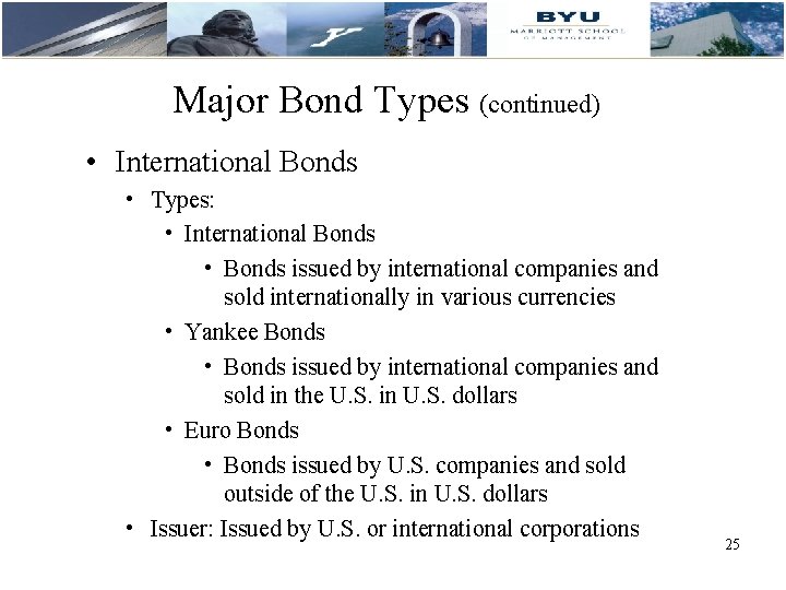 Major Bond Types (continued) • International Bonds • Types: • International Bonds • Bonds