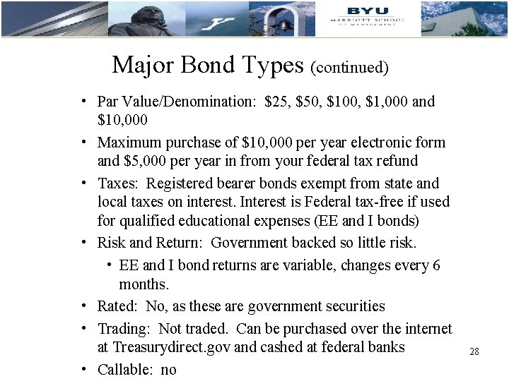 Major Bond Types (continued) • Par Value/Denomination: $25, $50, $100, $1, 000 and $10,