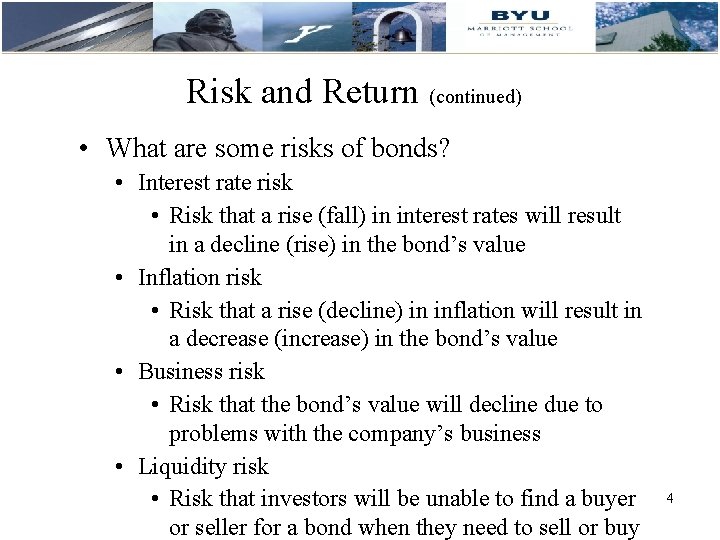 Risk and Return (continued) • What are some risks of bonds? • Interest rate