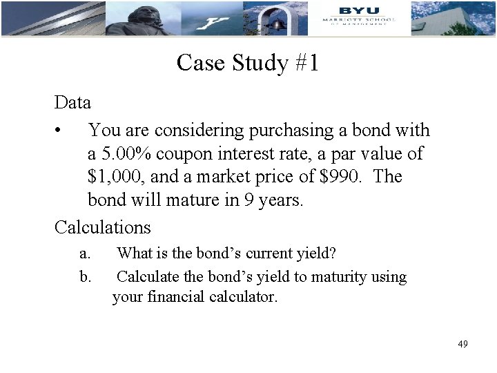 Case Study #1 Data • You are considering purchasing a bond with a 5.