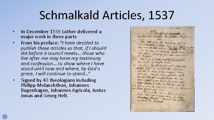 Schmalkald Articles, 1537 • • • In December 1536 Luther delivered a major work