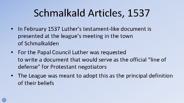 Schmalkald Articles, 1537 • In February 1537 Luther’s testament-like document is presented at the