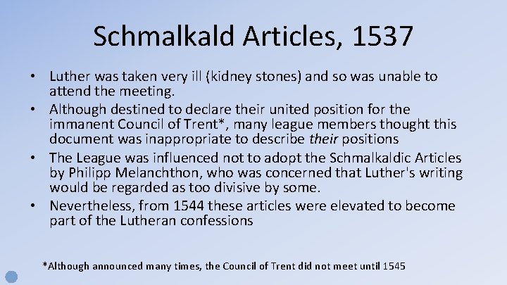 Schmalkald Articles, 1537 • Luther was taken very ill (kidney stones) and so was