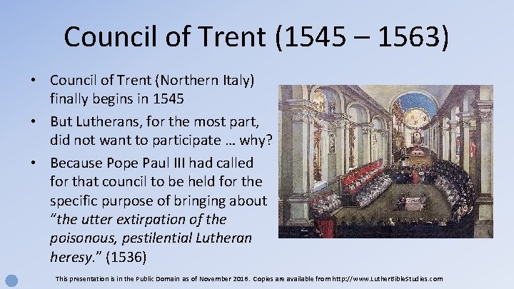 Council of Trent (1545 – 1563) • Council of Trent (Northern Italy) finally begins