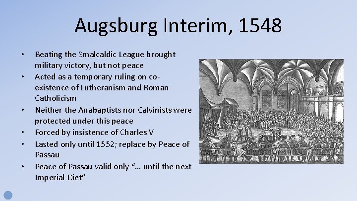 Augsburg Interim, 1548 • • • Beating the Smalcaldic League brought military victory, but