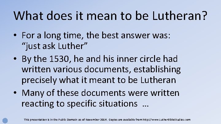 What does it mean to be Lutheran? • For a long time, the best