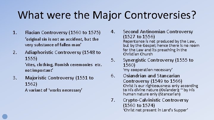 What were the Major Controversies? 1. Flacian Controversy (1560 to 1575) ‘original sin is