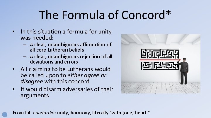 The Formula of Concord* • In this situation a formula for unity was needed: