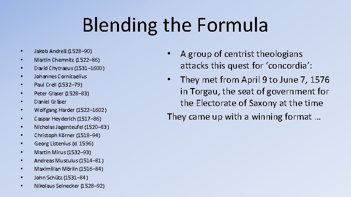 Blending the Formula • • • • • Jakob Andreä (1528– 90) Martin Chemnitz