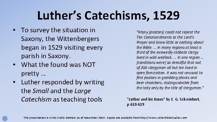 Luther’s Catechisms, 1529 • To survey the situation in Saxony, the Wittenbergers began in
