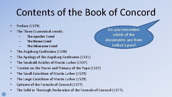 Contents of the Book of Concord • • Preface (1579) The Three Ecumenical creeds: